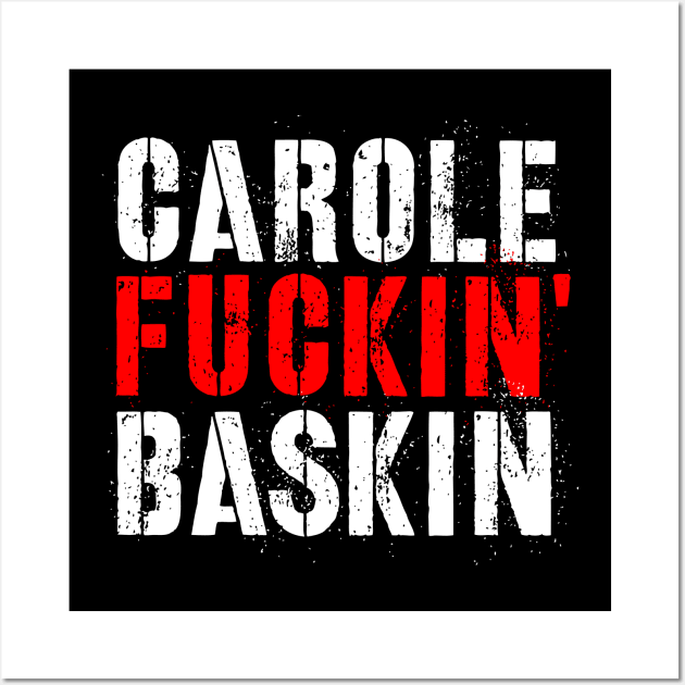 Carole Fuckin' Baskin Wall Art by rembo